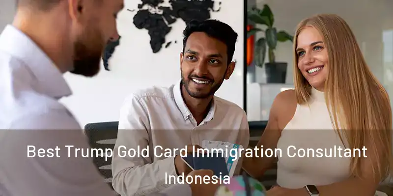  Best Trump Gold Card Immigration Consultant Indonesia