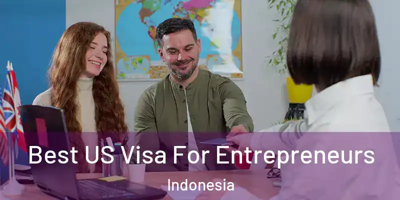  Best US Visa For Entrepreneurs Indonesia