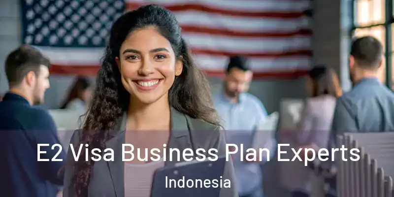  E2 Visa Business Plan Experts Indonesia