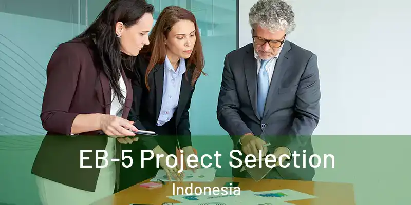  EB-5 Project Selection Indonesia