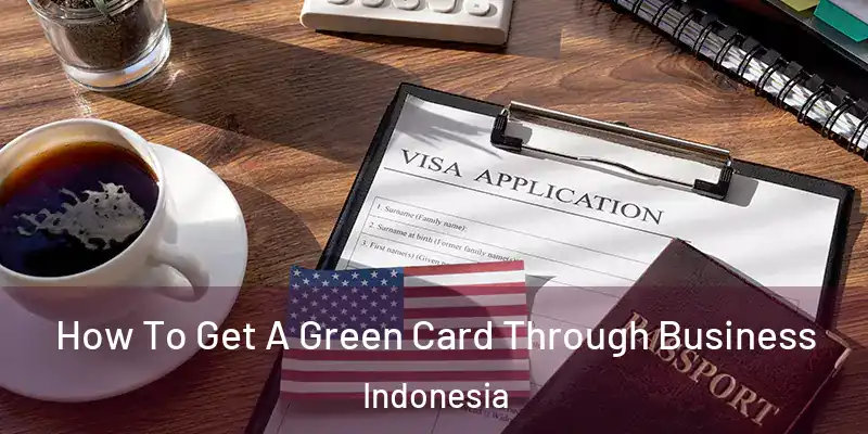  How To Get A Green Card Through Business Indonesia