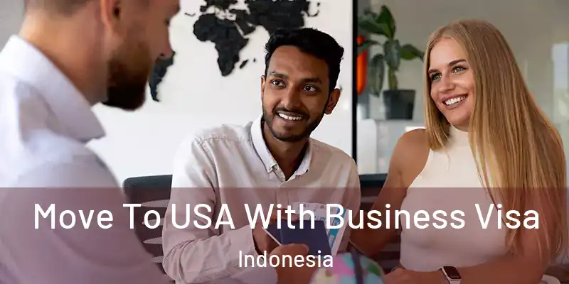  Move To USA With Business Visa Indonesia