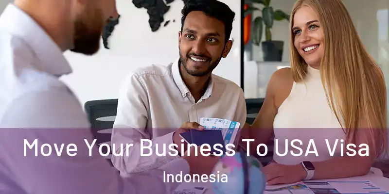  Move Your Business To USA Visa Indonesia