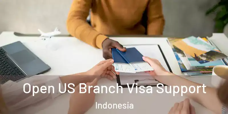  Open US Branch Visa Support Indonesia