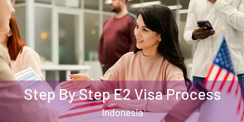  Step By Step E2 Visa Process Indonesia