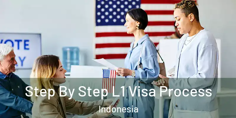  Step By Step L1 Visa Process Indonesia