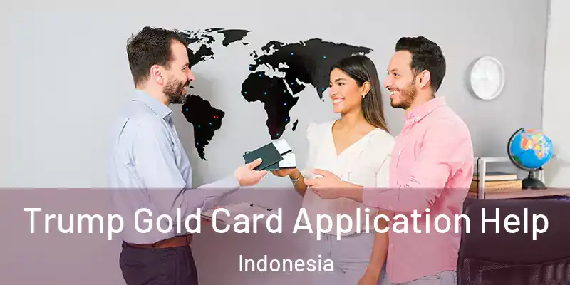  Trump Gold Card Application Help Indonesia