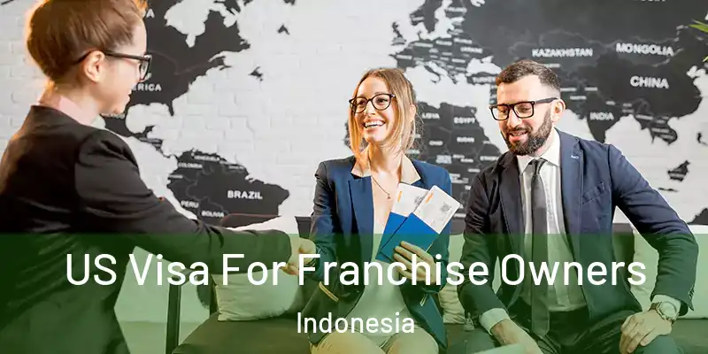  US Visa For Franchise Owners Indonesia