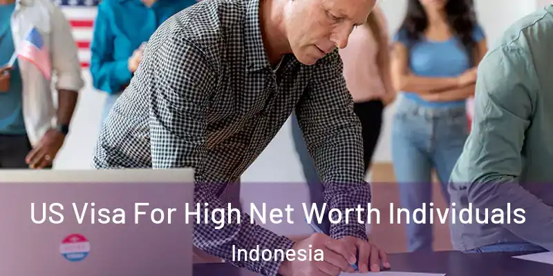  US Visa For High Net Worth Individuals Indonesia