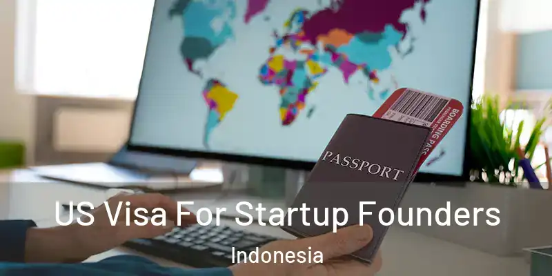  US Visa For Startup Founders Indonesia
