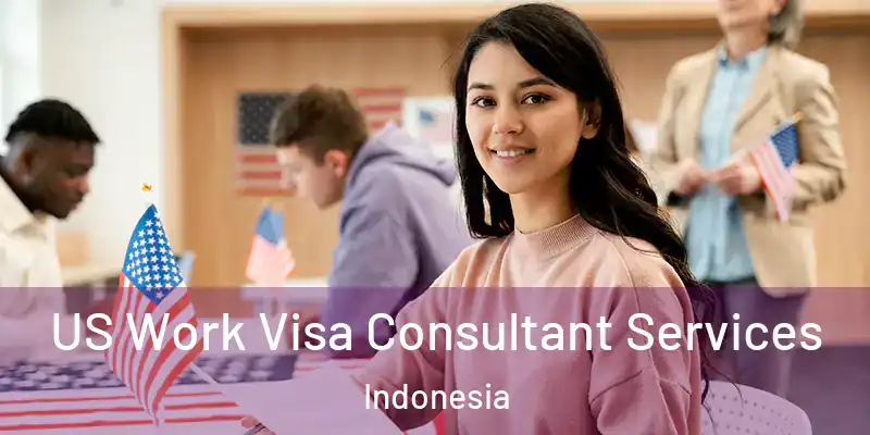  US Work Visa Consultant Services Indonesia